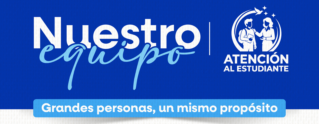 Nuestro Equipo Atención al Estudiante