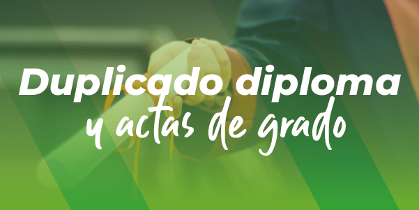 duplicados diplomas y actas de grado UDES