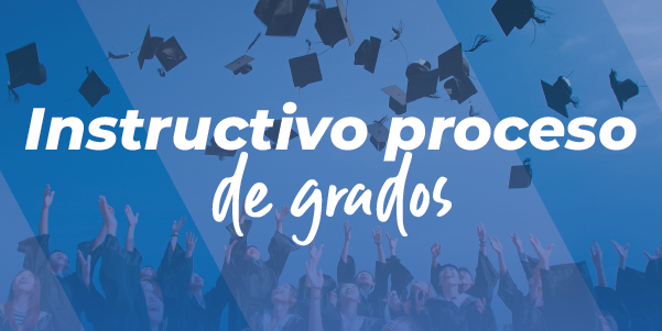 instructivo proceso de grados UDES