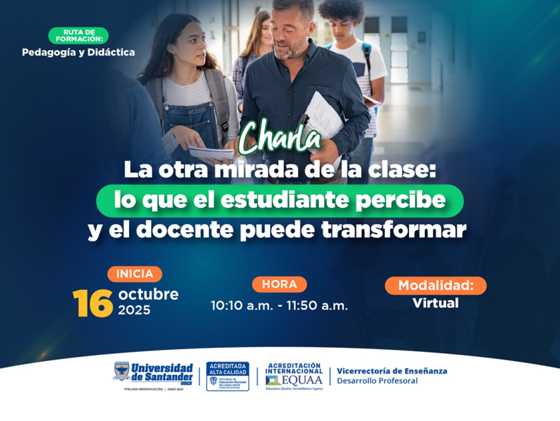 Charla La otra mirada de la clase: Lo que el estudiante percibe y el docente puede transformar