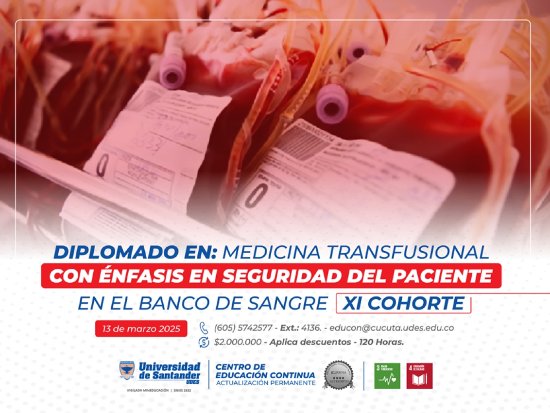 Diplomado en: Medicina Transfusional con Énfasis en Seguridad del Paciente en el Banco de Sangre XI Cohorte