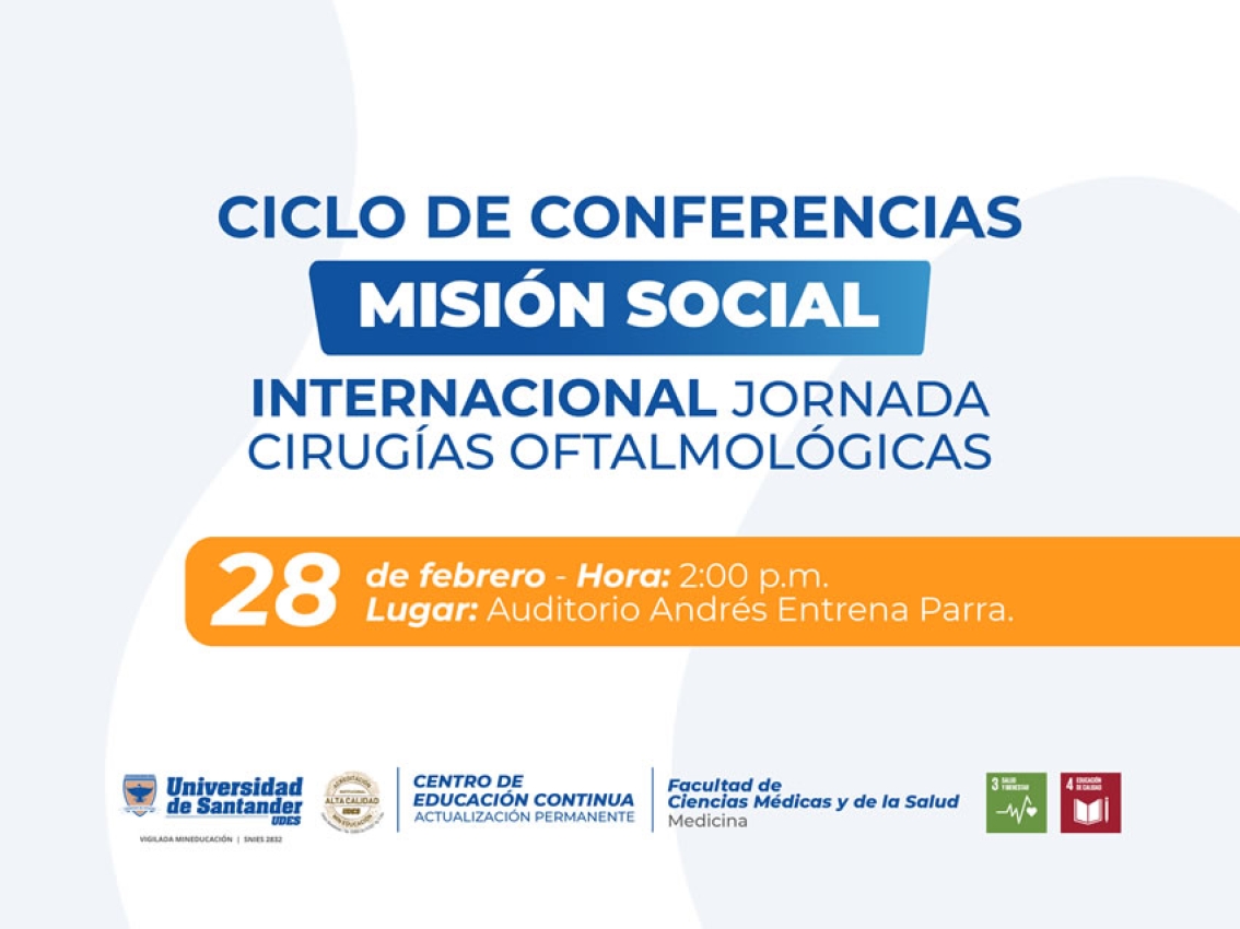 CICLO DE CONFERENCIAS MISIÓN SOCIAL INTERNACIONAL JORNADA CIRUGÍAS OFTAMOLÓGICAS