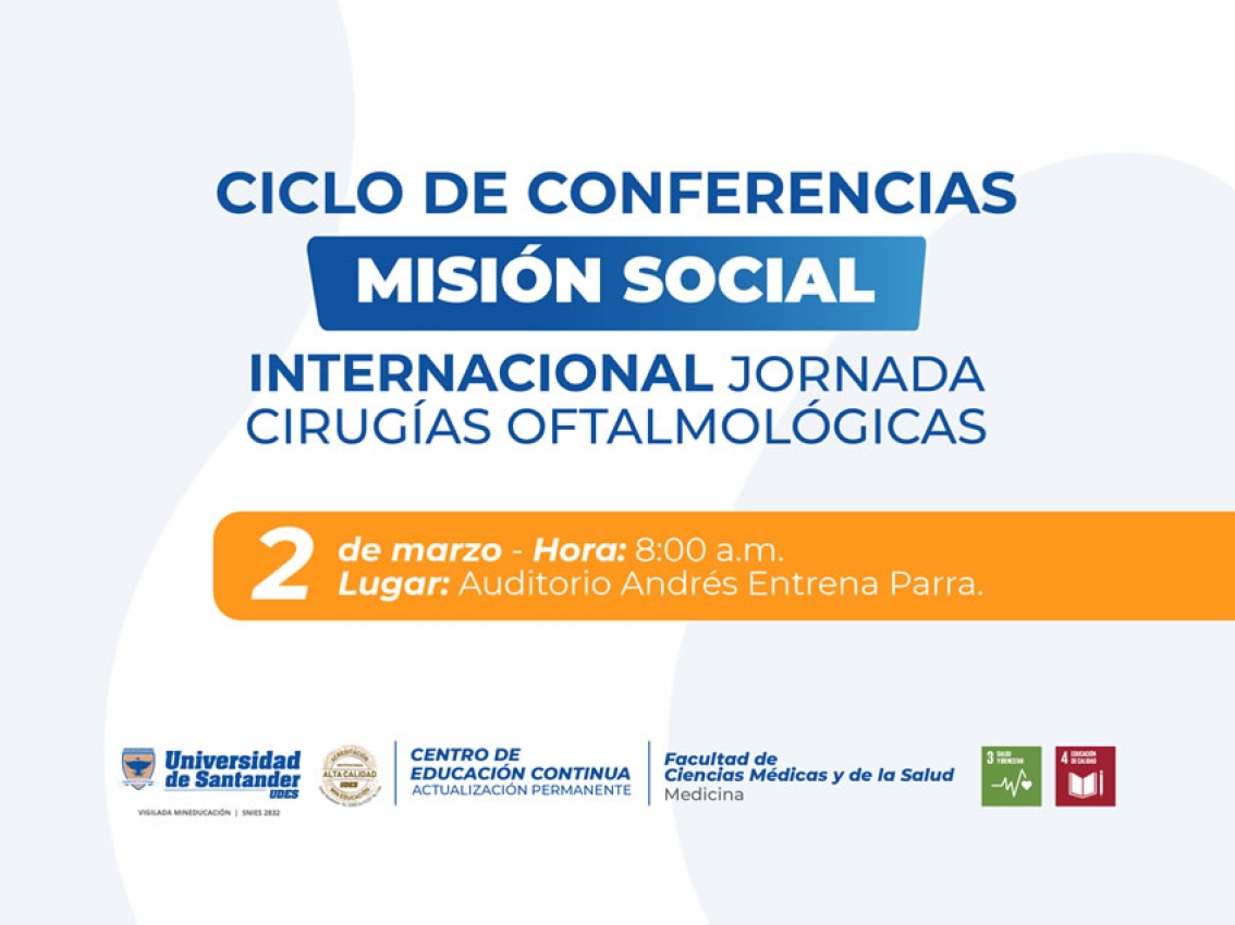 CICLO DE CONFERENCIAS MISIÓN SOCIAL INTERNACIONAL JORNADA CIRUGÍAS OFTAMOLÓGICAS