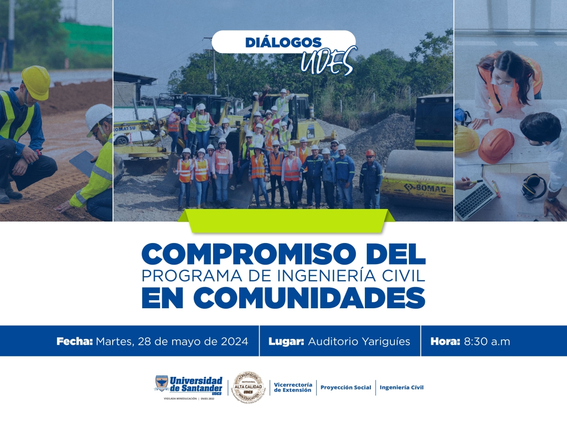  Diálogos UDES 'Compromiso del programa de Ingeniería Civil en comunidades'