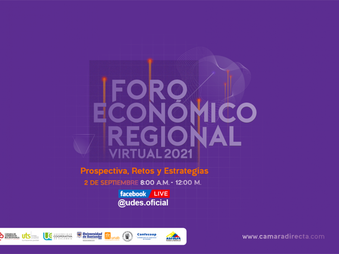 Foro económico regional virtual 2021 'Prospectiva, Retos y Estrategias'