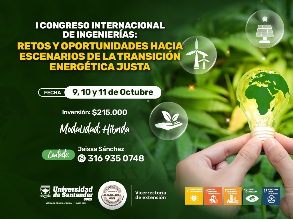  I Congreso Internacional de Ingenierías: "Retos y Oportunidades hacia Escenarios de la Transición Energética Justa"