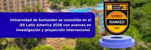 Universidad de Santander se consolida en el QS Latin America 2026 con avances en investigación y proyección internacional
