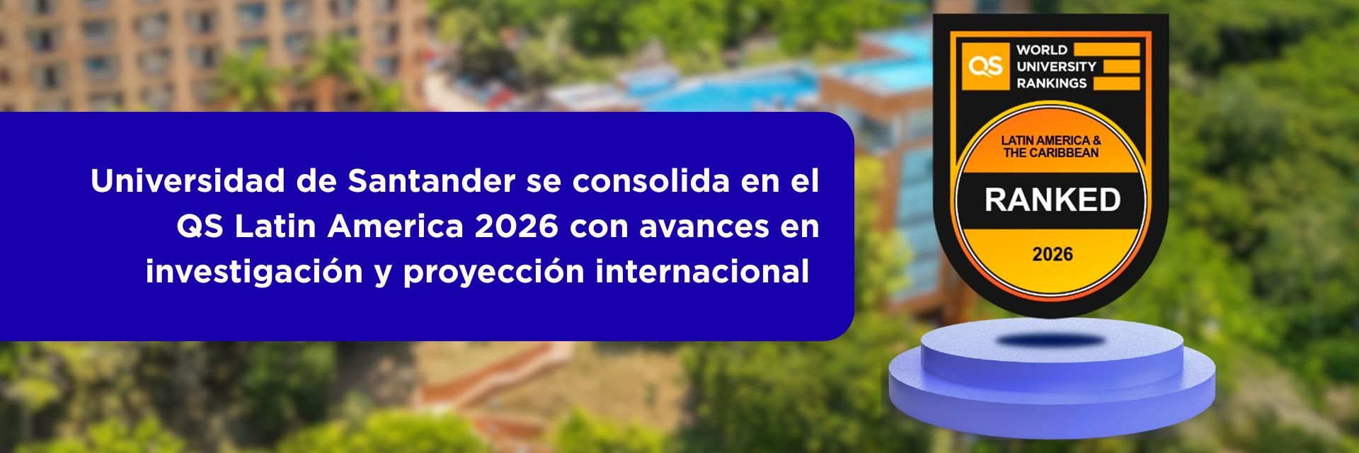 Universidad de Santander se consolida en el QS Latin America 2026 con avances en investigación y proyección internacional