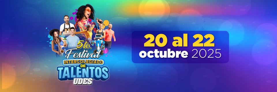 UDES abre convocatoria para el Quinto Festival Intercolegiado de Talentos