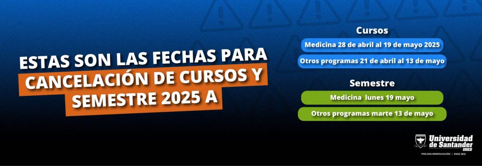 Conozca las fechas para cancelación de cursos y semestre 2025-A