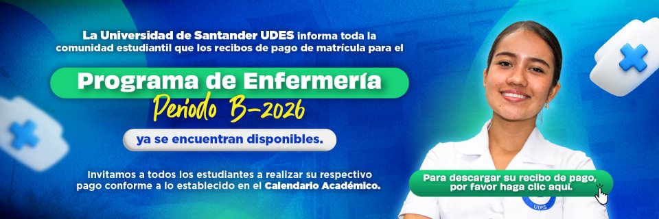 Estudiantes de Enfermer&iacute;a UDES: consulte y descargue su recibo de matr&iacute;cula B-2026