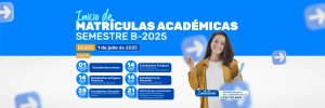 Inicio de Matrículas Académicas Semestre 2025 B