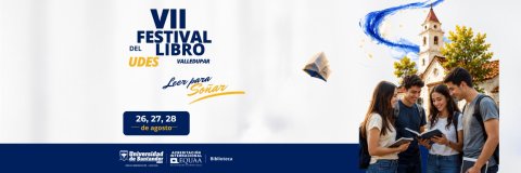 VII Festival del Libro UDES “Leer para soñar”:  tres días de literatura, conocimiento y cultura