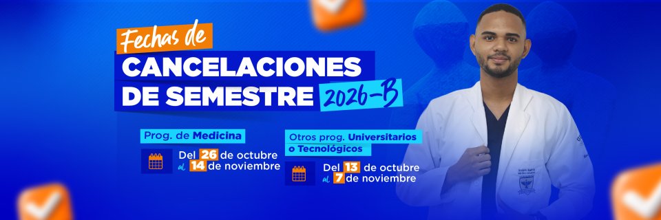 Fechas de cancelaci&oacute;n de semestre para estudiantes en 2026B