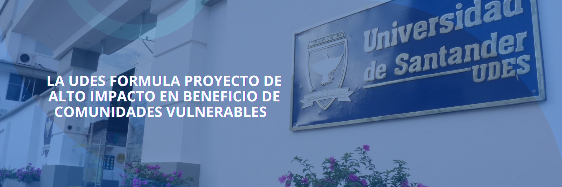 La UDES formula proyecto de alto impacto en beneficio de comunidades vulnerables