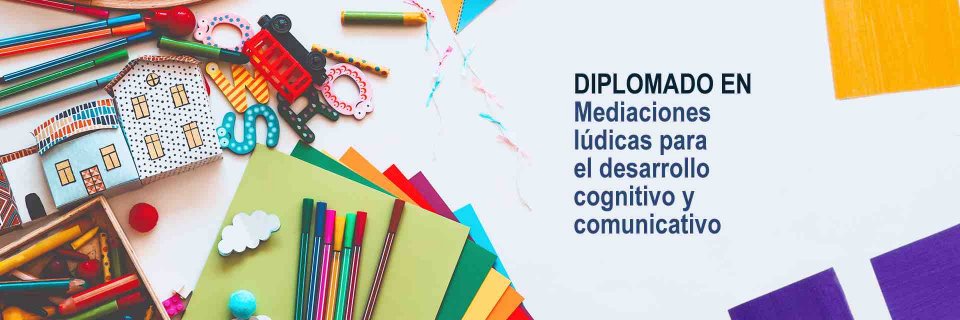 Diplomado virtual en ‘Mediaciones lúdicas para el desarrollo cognitivo y comunicativo’