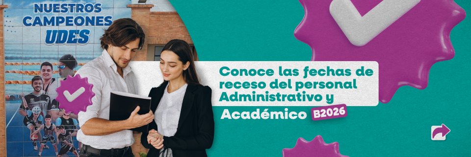 Receso administrativo UDES: consulta las fechas y programa tus tr&aacute;mites institucionales