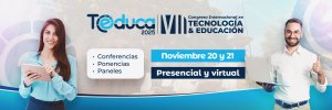 Teduca 2025, un encuentro internacional para innovar y transformar la educación desde la tecnología