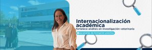 Actividades acad&eacute;micas en Europa abordan investigaci&oacute;n y formaci&oacute;n veterinaria