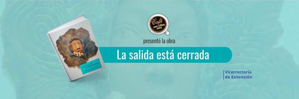 Café con Arte de presentación del libro ‘La salida está cerrada’
