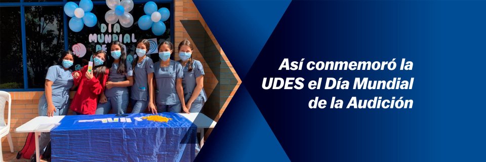 ‘Para oír de por vida escucha con cuidado’, así conmemoró la UDES el Día Mundial de la Audición