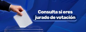 Consulta aqu&iacute; s&iacute; eres jurado de votaci&oacute;n para las elecciones de presidente y vicepresidente de la Rep&uacute;blica