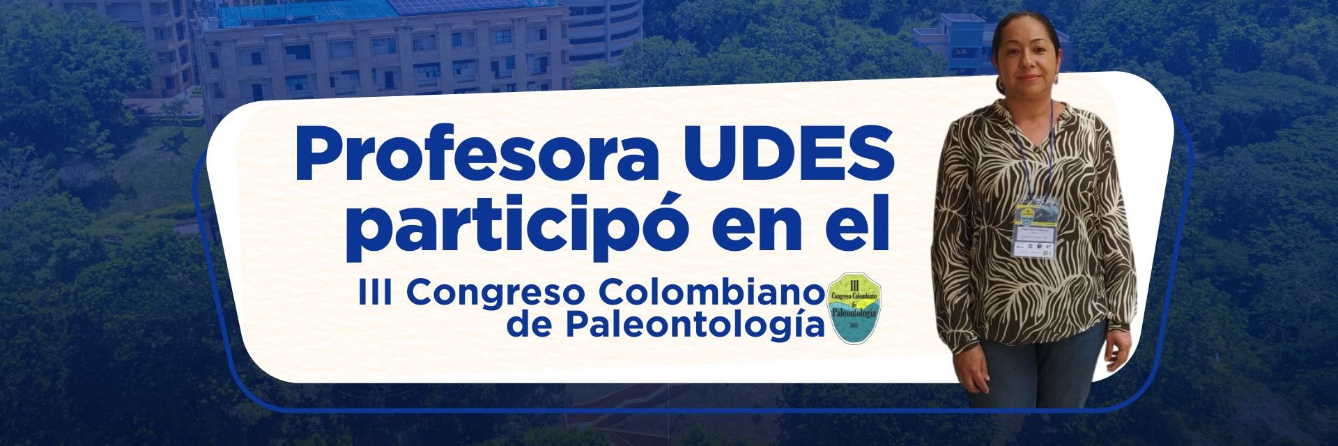 Eliana Narváez, profesora UDES, presentó importantes hallazgos en el III Congreso Colombiano de Paleontología