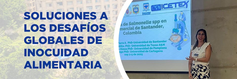 Investigadora de Microbiología Industrial UDES lidera soluciones a los desafíos globales de inocuidad alimentaria