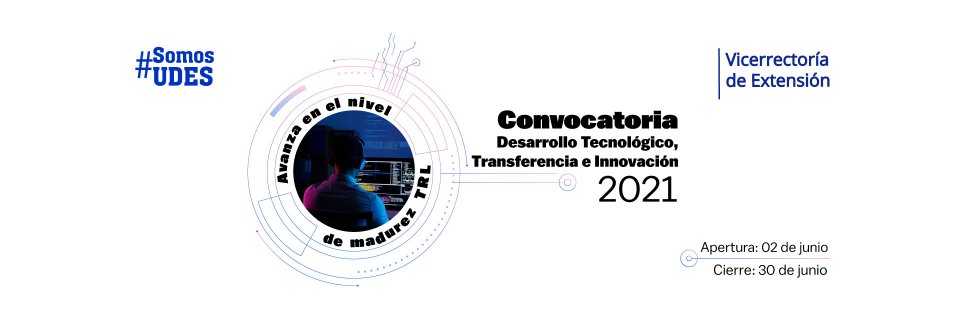 Convocatoria de Desarrollo Tecnológico, Transferencia e Innovación 2021