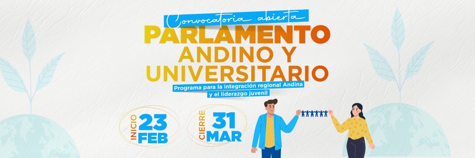 Convocatoria parlamento andino juveniles y universitarios UDES 2026-2027