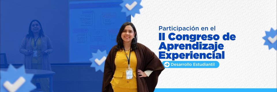UDES present&oacute; modelo de acompa&ntilde;amiento estudiantil en Congreso Nacional de Aprendizaje Experiencial
