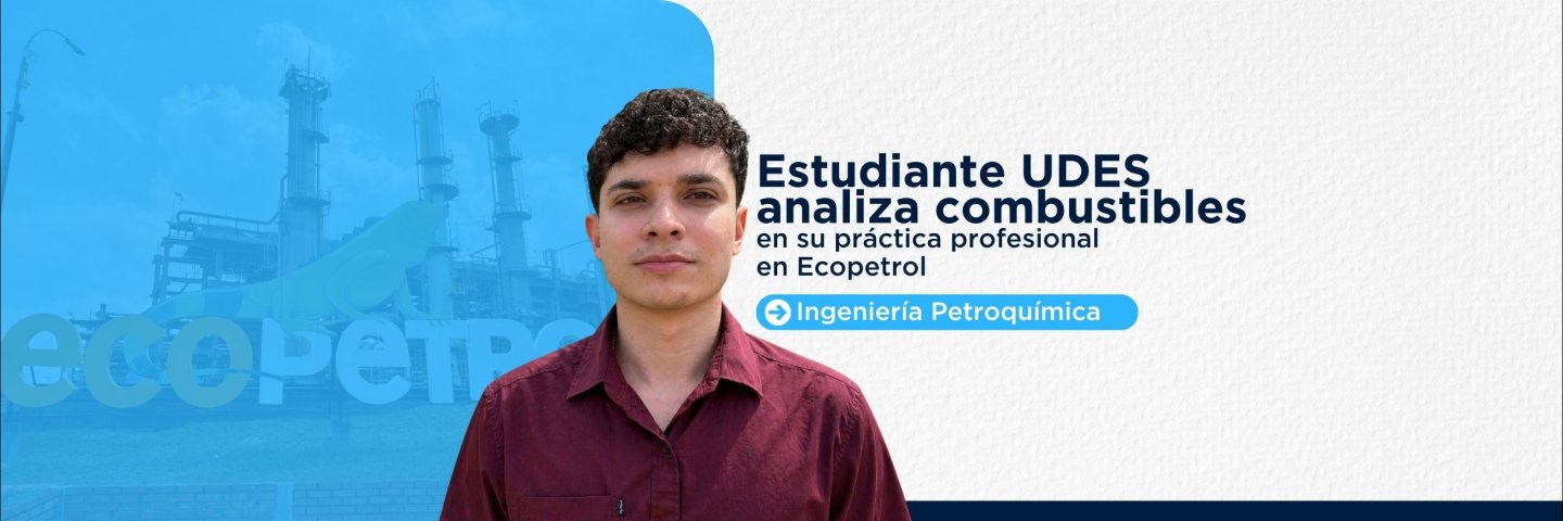 De más de 6.000 aspirantes a Ecopetrol: estudiante de Ingeniería Petroquímica aporta al análisis de combustibles en refinería