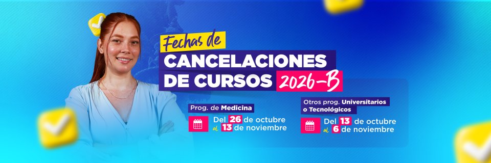 Cancelaci&oacute;n de cursos 2026B: fechas para Medicina y otros programas