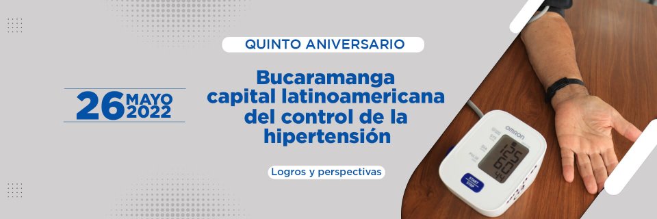 UDES conmemorará el quinto aniversario de la declaración de ‘Bucaramanga, capital latinoamericana del control de la hipertensión’