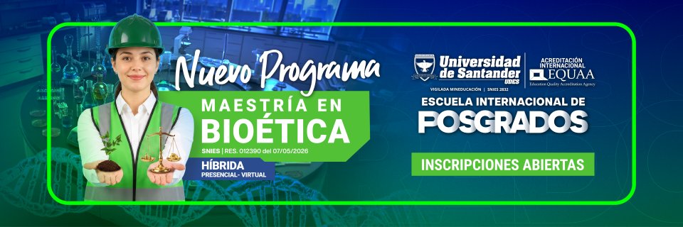 La Universidad de Santander lanza la Maestr&iacute;a en Bio&eacute;tica para liderar el debate sobre ciencia, salud y medio ambiente