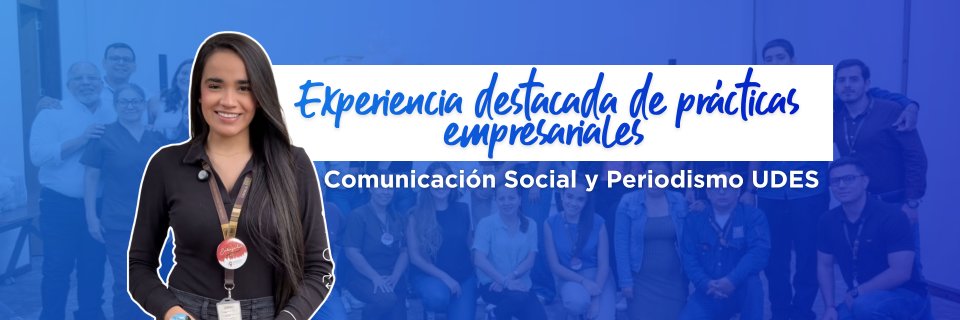 Prácticas empresariales UDES impulsan la inserción laboral de estudiantes en entidades de Bucaramanga