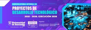 Convocatoria interna de proyectos de desarrollo tecnológico 2025-2026. Ejecución 2026