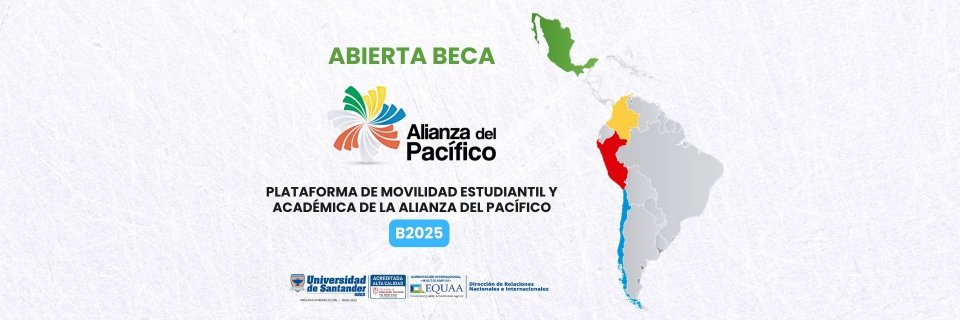 Convocatoria Beca de Movilidad Estudiantil y Académica de la Alianza del Pacífico B2025