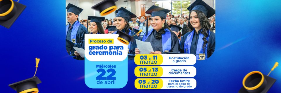 Fechas y Requisitos para la Ceremonia de Grados &ndash; abril 2026