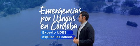 Emergencia por lluvias en Montería y el sur de Córdoba: experto UDES explica por qué el suelo falla