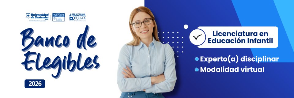 Banco de elegibles para Licenciatura en Educaci&oacute;n Infantil