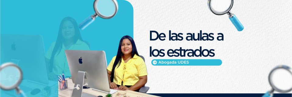 Del aula a los estrados: la graduada UDES que hoy deja huella en el mundo jur&iacute;dico