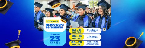 Fechas y requisitos para la ceremonia de grados abril 2026
