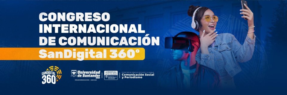 Convocatoria abierta para ponentes: SanDigital 360°, congreso internacional de comunicación estratégica, digital y social