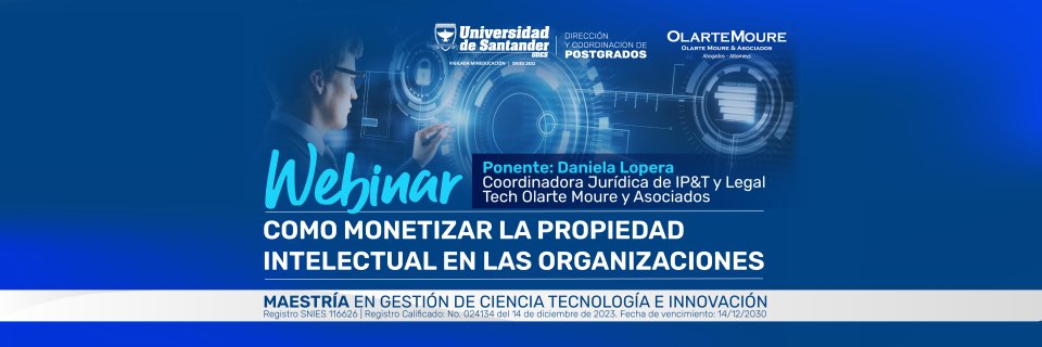 UDES invita a participar en el webinar &quot;Cómo Monetizar la Propiedad Intelectual en las Organizaciones&quot;