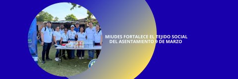 MIUDES fortalece el tejido social del asentamiento 9 de marzo mediante acciones interprofesionales