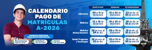 Pago de Matrículas A-2026: Revisa las Fechas por Programa