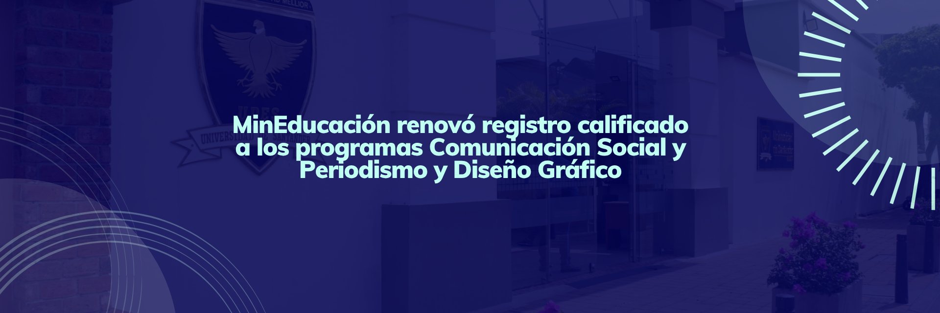 MinEducación renovó registro calificado a los programas Comunicación Social y Periodismo y Diseño Gráfico