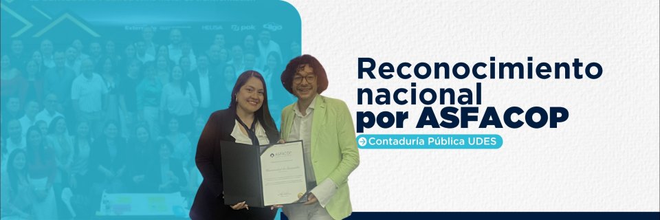 Contadur&iacute;a P&uacute;blica UDES recibe reconocimiento nacional de ASFACOP por su trayectoria acad&eacute;mica