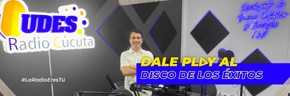 Dale Play al Disco de los Éxitos - UDES Radio Cúcuta